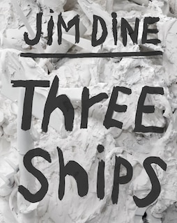 Front cover_Jim Dine: Three Ships