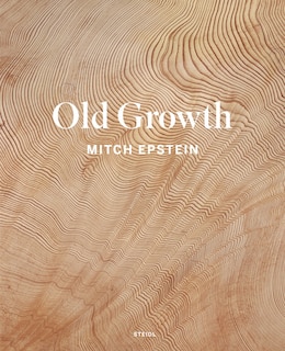 Front cover_Mitch Epstein: Old Growth