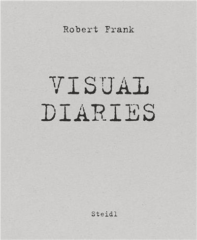 Couverture_Robert Frank: Visual Diaries