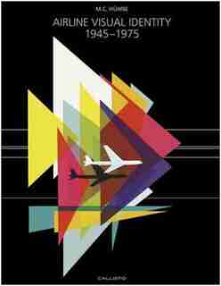 Airline Visual Identity 1945-1975 by M. C. Huhne