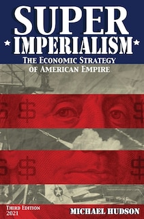 Front cover_Super Imperialism. The Economic Strategy Of American Empire. Third Edition