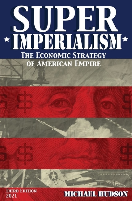 Front cover_Super Imperialism. The Economic Strategy Of American Empire. Third Edition