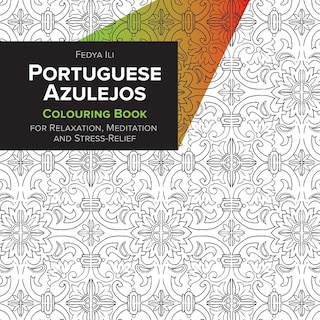 Front cover_Portuguese Azulejos Coloring Book for Relaxation, Meditation and Stress-Relief