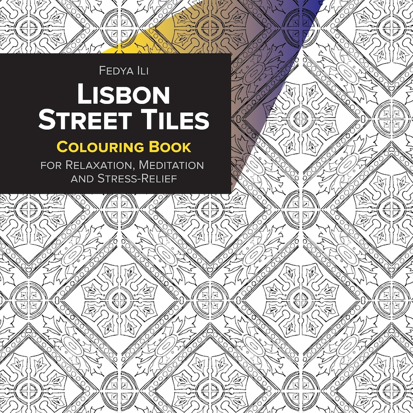 Front cover_Lisbon Street Tiles Coloring Book for Relaxation, Meditation and Stress-Relief