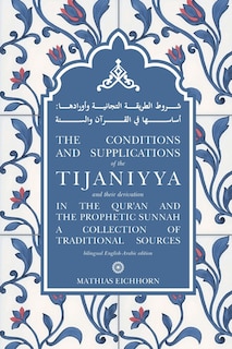 Couverture_The Conditions and Supplications of the Tijaniyya and their Derivation in the Qur'an and the Prophetic Sunnah