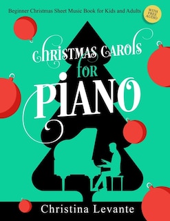 Couverture_Christmas Carols for Piano. Beginner Christmas Sheet Music Book for Kids and Adults (+Free Audio)