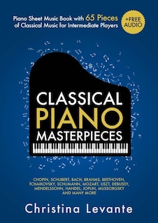 Front cover_Classical Piano Masterpieces. Piano Sheet Music Book with 65 Pieces of Classical Music for Intermediate Players (+Free Audio)