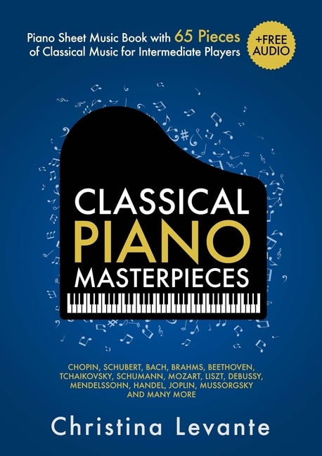 Front cover_Classical Piano Masterpieces. Piano Sheet Music Book with 65 Pieces of Classical Music for Intermediate Players (+Free Audio)