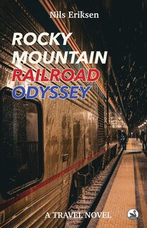 Front cover_Rocky Mountain Railroad Odyssey