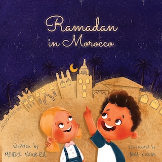 Ramadan in Morocco: A Vibrant Journey of Family, Traditions, and Unity