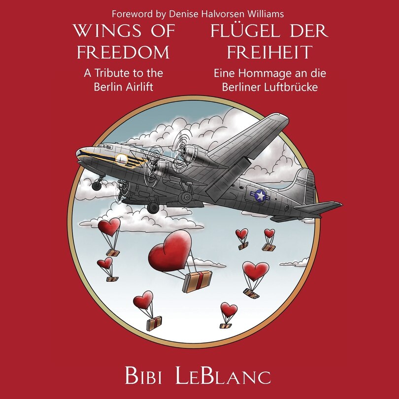 Front cover_Flügel der Freiheit - Eine Hommage an die Berliner Luftbrücke Wings of Freedom - A Tribute to the Berlin Airlift