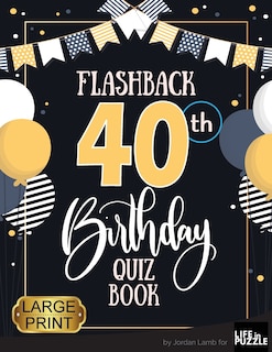 Front cover_Flashback 40th Birthday Quiz Book Large Print