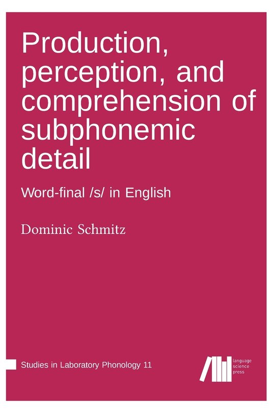 Front cover_Production, perception, and comprehension of subphonemic detail