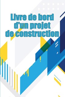 Front cover_Livre de bord d'un projet de construction