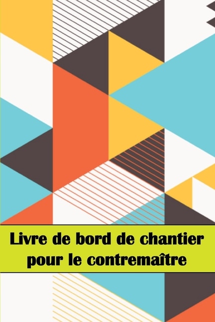 Front cover_Livre de bord de chantier pour le contremaître