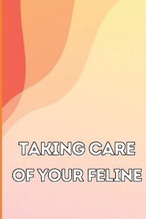 Front cover_Taking Care of Your Feline