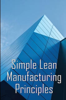Front cover_Simple Lean Manufacturing Principles