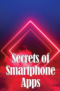 Front cover_Secrets of Smartphone Apps