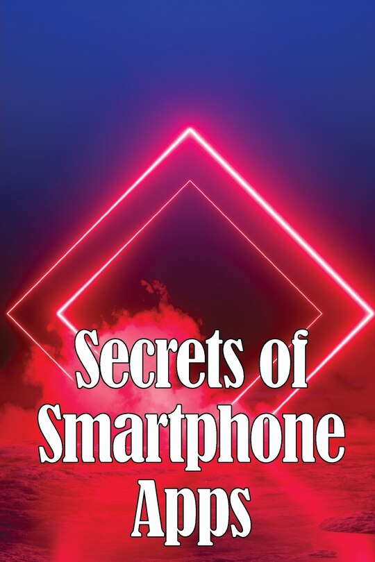 Front cover_Secrets of Smartphone Apps