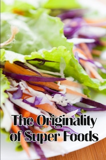 Front cover_The Originality of Super Foods