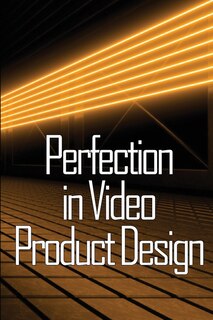 Couverture_Perfection in Video Product Design