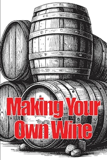 Front cover_Making Your Own Wine