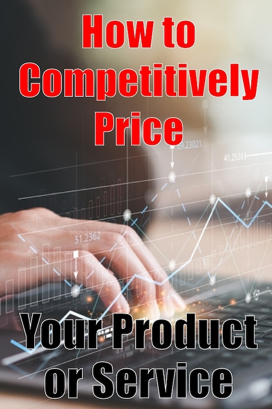Front cover_How to Competitively Price Your Product or Service