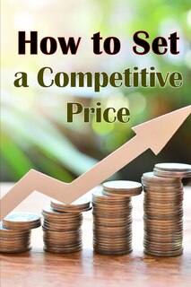 Front cover_How to Set a Competitive Price