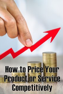 Front cover_How to Price Your Product or Service Competitively