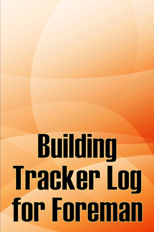 Front cover_Building Tracker Log for Foreman