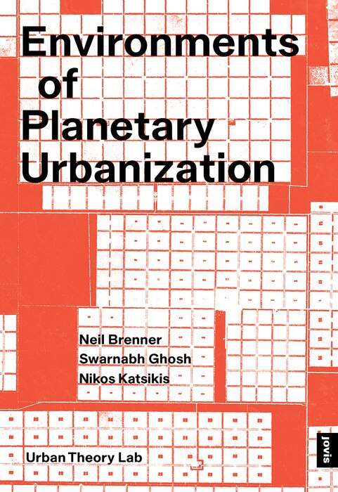 Front cover_Environments of Planetary Urbanization