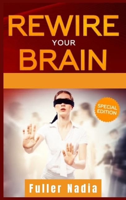 Rewire Your Brain: How To Change Your Anxious Mind And Habits Through Affirmation! Increase Your Confidence Right Now