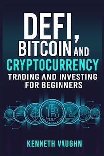 Front cover_Defi, Bitcoin and Cryptocurrency Trading and Investing for Beginners