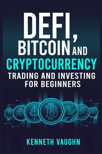 Front cover_Defi, Bitcoin and Cryptocurrency Trading and Investing for Beginners