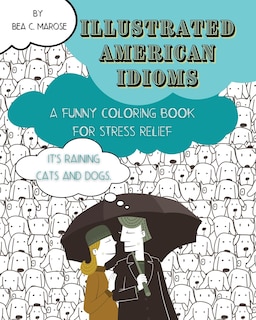 Front cover_Illustrated American Idioms - A Funny Coloring Book for Stress Relief