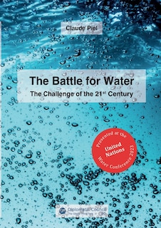 The Battle for Water: The Challenge of the 21st Century