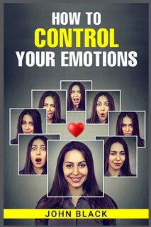 Front cover_How to Control Your Emotions