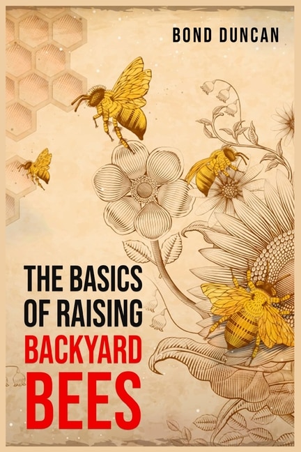 Front cover_The Basics of Raising Backyard Bees