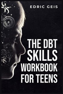 Front cover_The Dbt Skills Workbook for Teens