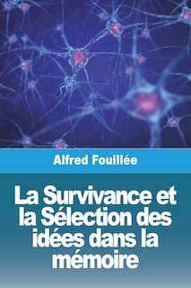 Couverture_La Survivance et la Sélection des idées dans la mémoire