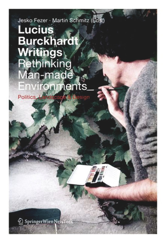 Couverture_Lucius Burckhardt Writings. Rethinking Man-made Environments