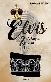 Couverture_Elvis & A Royal Visit