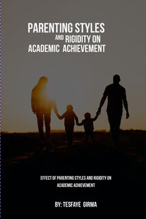 Couverture_Effect Of Parenting Styles And Rigidity On Academic Achievement