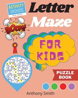 Front cover_NEW!! Letter Maze For Kids Find the Alphabet Letter That lead to the End of the Maze! Activity Book For Kids & Toddlers