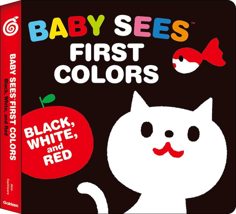 Baby Sees First Colors: Black, White & Red: A totally mesmerizing high-contrast book for babies