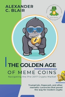 Front cover_The Golden Age of Meme Coins