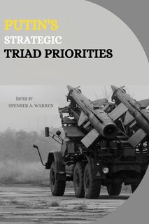 Couverture_Putin's Strategic Triad Priorities