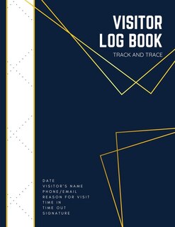 Track And Trace Visitor Log Book: Visitor Sign In Sheets For Front Desk Security (business, School, Doctor) Visitor Book For Business