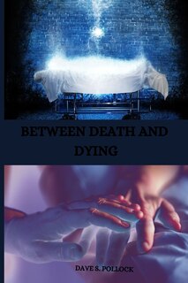 Front cover_Between Death and Dying