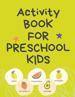 Front cover_Activity Book For Preschool Kids.contains The Alphabet, Tracing Letters, Coloring Pages, Prepositions, Crosswords, Maze And Many More.